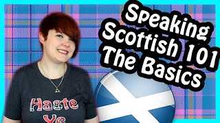 Speaking Scottish 101 The Basics [upl. by Akiret]