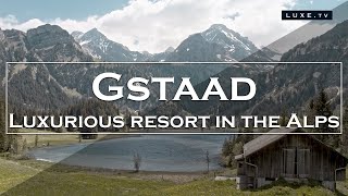 Welcome to Gstaad multifaceted destination with luxury boutiques in a typical atmosphere  LUXETV [upl. by Avert]