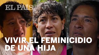 Las madres de las jóvenes asesinadas en México no pueden llorar  Internacional [upl. by Tenej413]