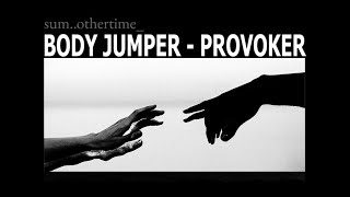 Provoker  Body Jumper  Slowed  Reverb [upl. by Datnow]