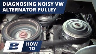 How To Diagnose a Noisy Chattering VW Over Running Alternator Pulley [upl. by Denver]