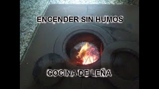 Cocina de leña  encender sin humos [upl. by Ardnuyek]