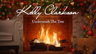 Kelly Clarkson  Underneath the Tree Fireplace Video  Christmas Songs [upl. by Iruyas]