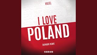 I Love Poland Chengdu Remix [upl. by Aryad]