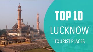 Top 10 Best Tourist Places to Visit in Lucknow  India  English [upl. by Dinesh]