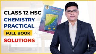 Class 12 Chemistry Practical  Full Book Solutions  HSC Maharashtra State Board I P N Sir [upl. by Vinny272]