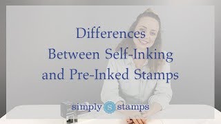 Differences Between SelfInking and PreInked Stamps [upl. by Howes]