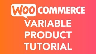 How To Create A Variable Product WooCommerce [upl. by Klepac]