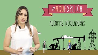 AGU Explica  Agências Reguladoras [upl. by Nelubez]