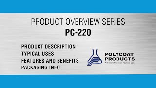 PRODUCT OVERVIEW PC220  Polycoat Products [upl. by Holt]