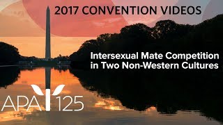 Intersexual Mate Competition in Two NonWestern Cultures [upl. by Nolad]