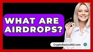 What Are Airdrops  CryptoBasics360com [upl. by Rraval966]