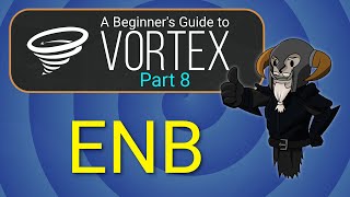 VORTEX  Beginners Guide 8  ENB [upl. by Udella]