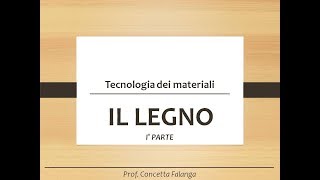 Il legno parte I  Classi 1 [upl. by Bound11]