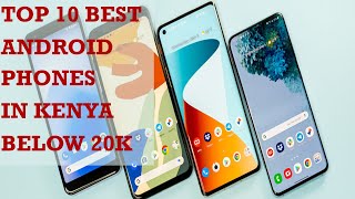 TOP 10 BUDGET ANDROID PHONES IN KENYA BELOW 20K [upl. by Whallon]