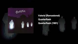 Valerie  Quarterflash Remastered [upl. by Eniamirt]