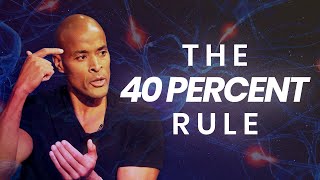 THE 40 PERCENT RULE  Powerful Motivational Video  David Goggins [upl. by Goodill393]