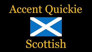 Accent Quickie  Scottish [upl. by Ydnamron]