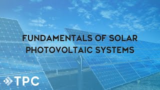 Solar Photovoltaic System Basics Webinar  TPC Training [upl. by Derick]