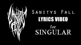 Singular Lyrics by Sanitys Fall [upl. by Petigny]