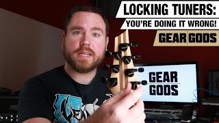 LOCKING TUNERS  Youre Doing It Wrong  GEAR GODS [upl. by Lien]