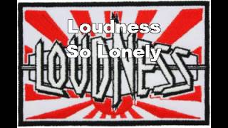 Loudness  So Lonely Lyrics [upl. by Nallek]