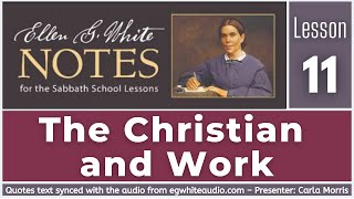 2020 Q4 Ellen G White Notes – Lesson 11 – The Christian and Work [upl. by Orlando499]