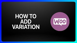 How To Add Variation In WooCommerce Tutorial [upl. by Annahavas740]