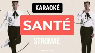 Stromae – Santé  Karaoké HQ [upl. by Rigdon]