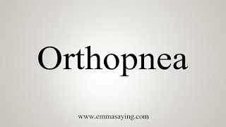 How To Say Orthopnea [upl. by Aney]