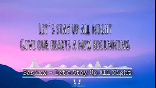 Basixx  Lets Stay Up All Night Lyrics [upl. by Gilbye]