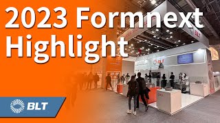 Formnext 2023 BLT Highlight [upl. by Kalasky]