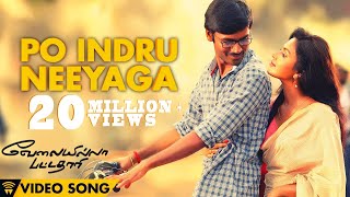 Velai Illa Pattadhaari D25 VIP  Po Indru Neeyaga  Full Video Song [upl. by Eikcid]