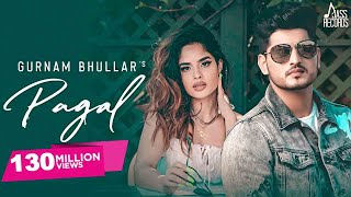 Pagal  Official Music Video  Gurnam Bhullar  G Guri  Baljit Singh Deo  Songs 2019 [upl. by Leddy982]