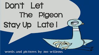 Dont Let The Pigeon Stay Up Late  Mo Willems  Read Aloud [upl. by Heriberto]