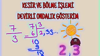 KESİR VE BÖLME İLİŞKİSİ DEVİRLİ ONDALIK GÖSTERİM6SINIF [upl. by Arratahs377]