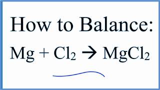 How to Balance Mg  Cl2  MgCl2 Magnesium  Chlorine gas [upl. by Nalac42]